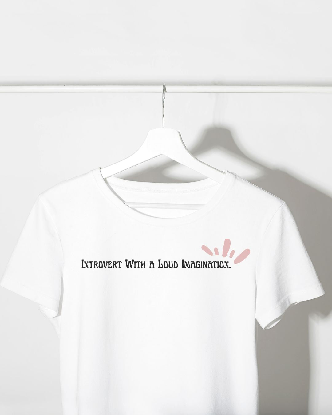 INTROVERT WITH A LOUD IMAGINATION