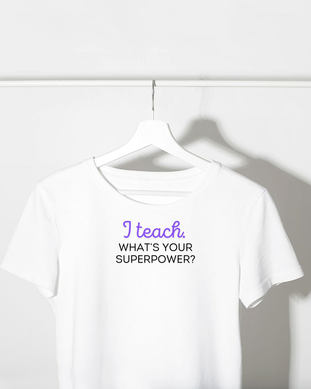 I TEACH, WHAT'S YOUR SUPERPOWER?