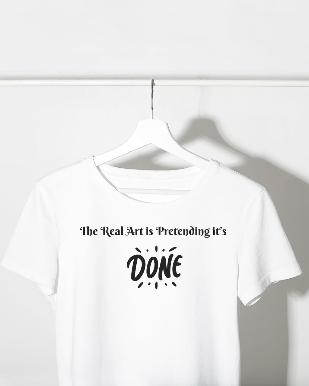 THE REAL ART IS PRETENDING IT'S DONE