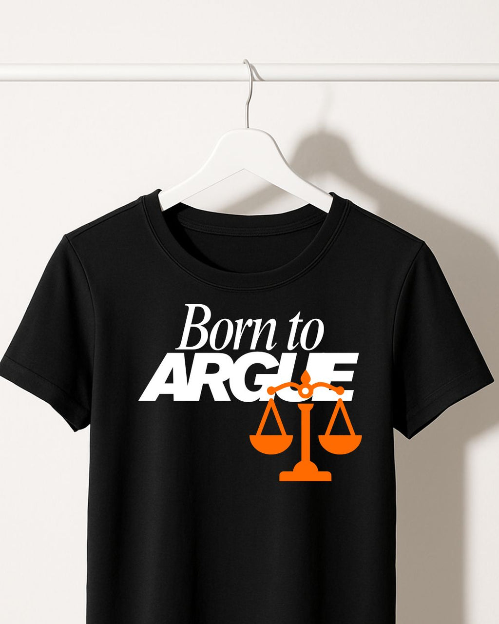 BORN TO ARGUE