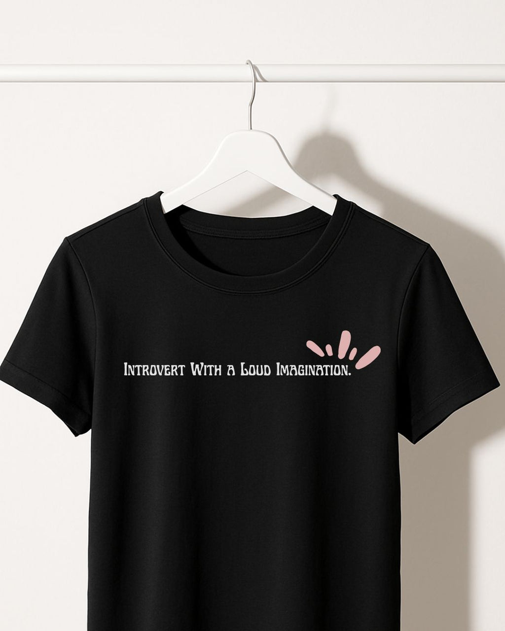 INTROVERT WITH A LOUD IMAGINATION