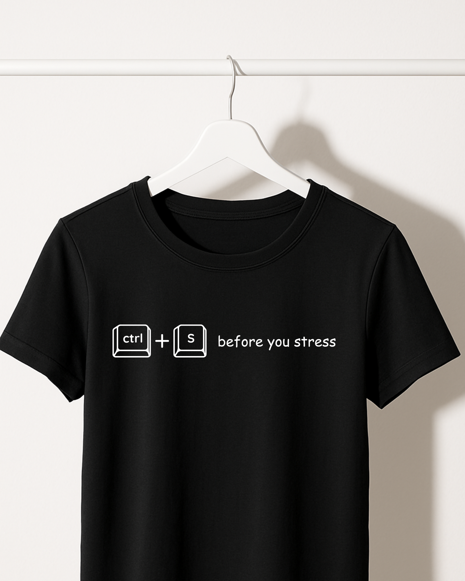 Ctrl + S before you stress