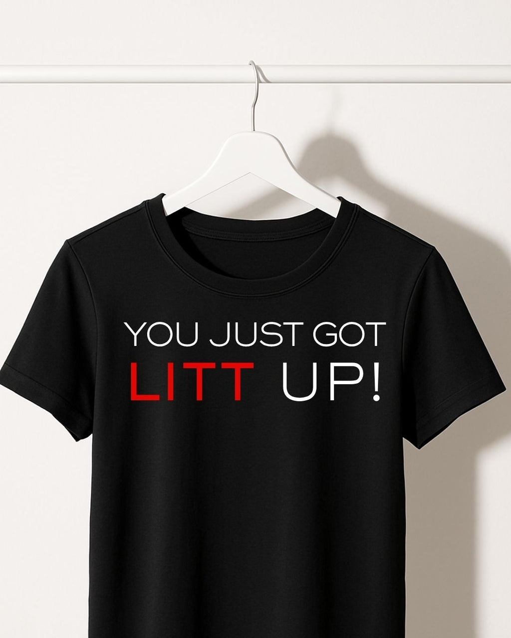 YOU JUST GOT LITT UP!